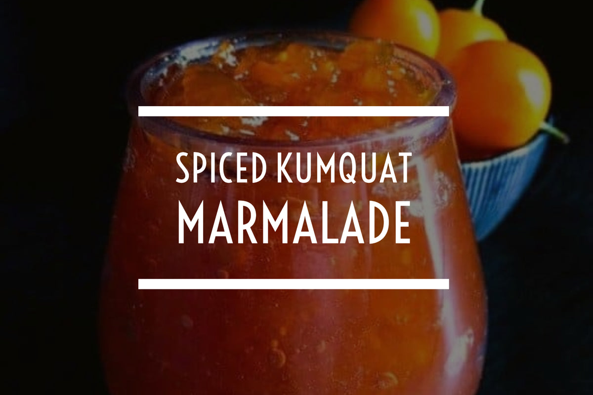 Spiced Kumquat Marmalade The Home Provedore
