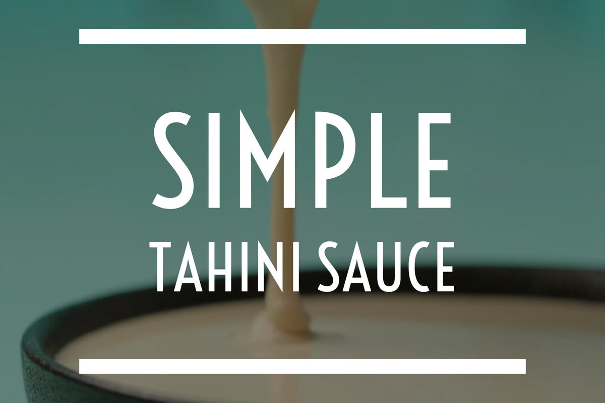 Simple Tahini Sauce &ndash; The Home Provedore