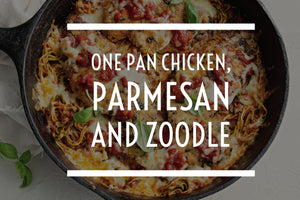 One Pan Chicken, parmesan and zoodles