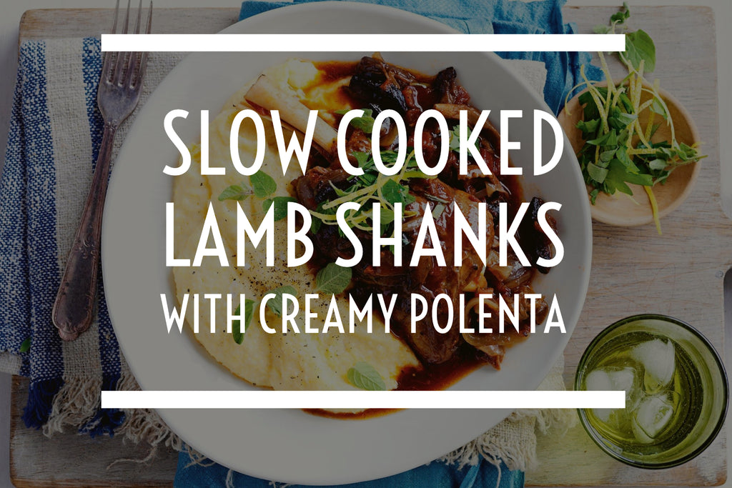 Slow cooked Lamb shanks with Creamy Polenta
