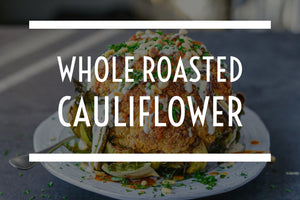 Whole Roasted Cauliflower